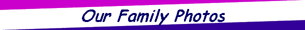Our Family Photos