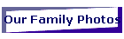 Our Family Photos